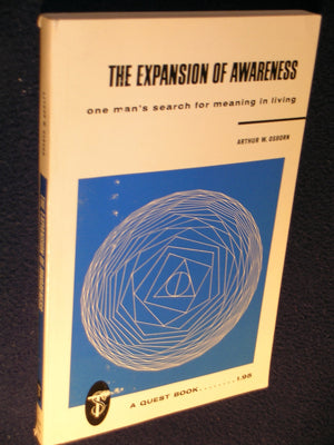 The Expansion Of Awareness: One Man'S Search For Meaning In Living