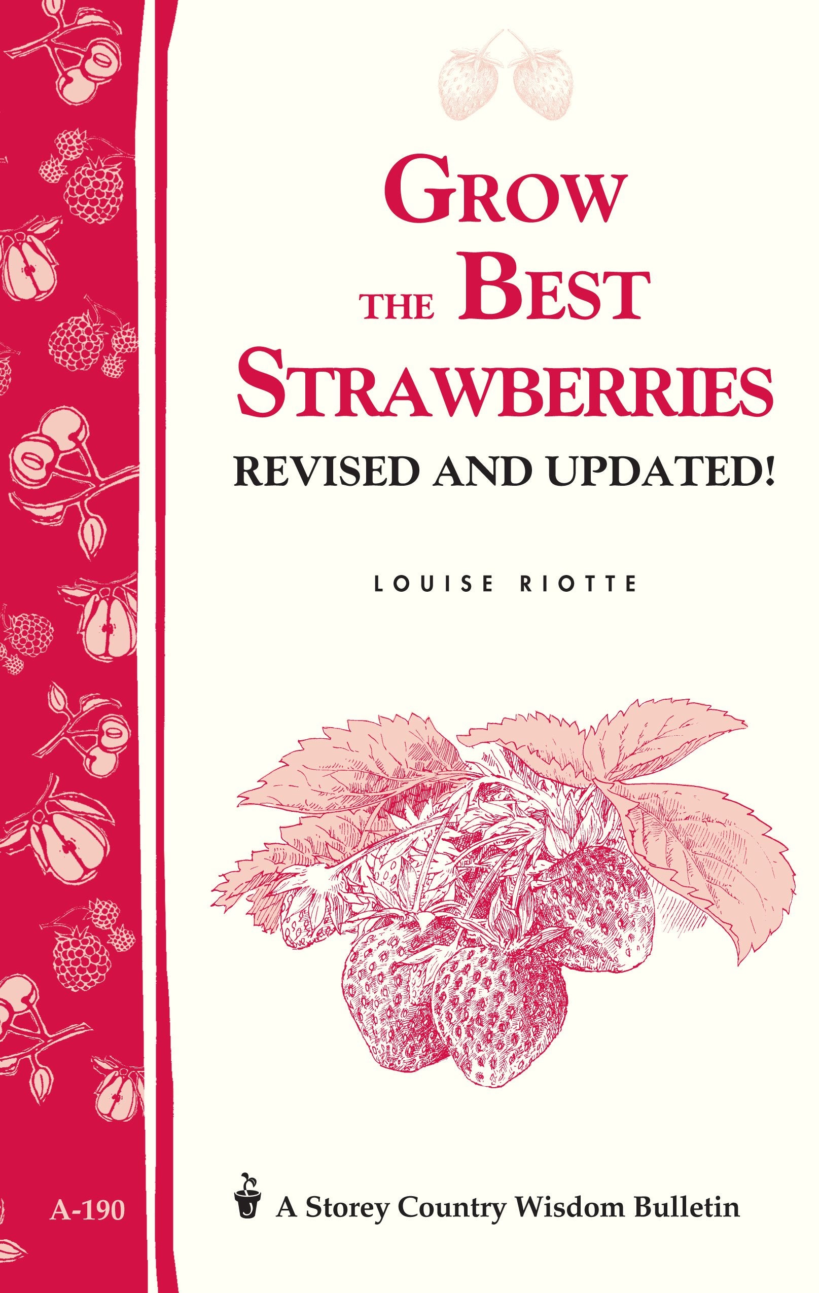 Grow The Best Strawberries: Storey'S Country Wisdom Bulletin A190 (Storey Country Wisdom Bulletin)
