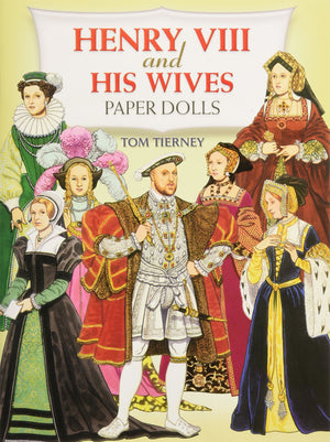 Henry Viii And His Wives Paper Dolls (Dover Royal Paper Dolls),New