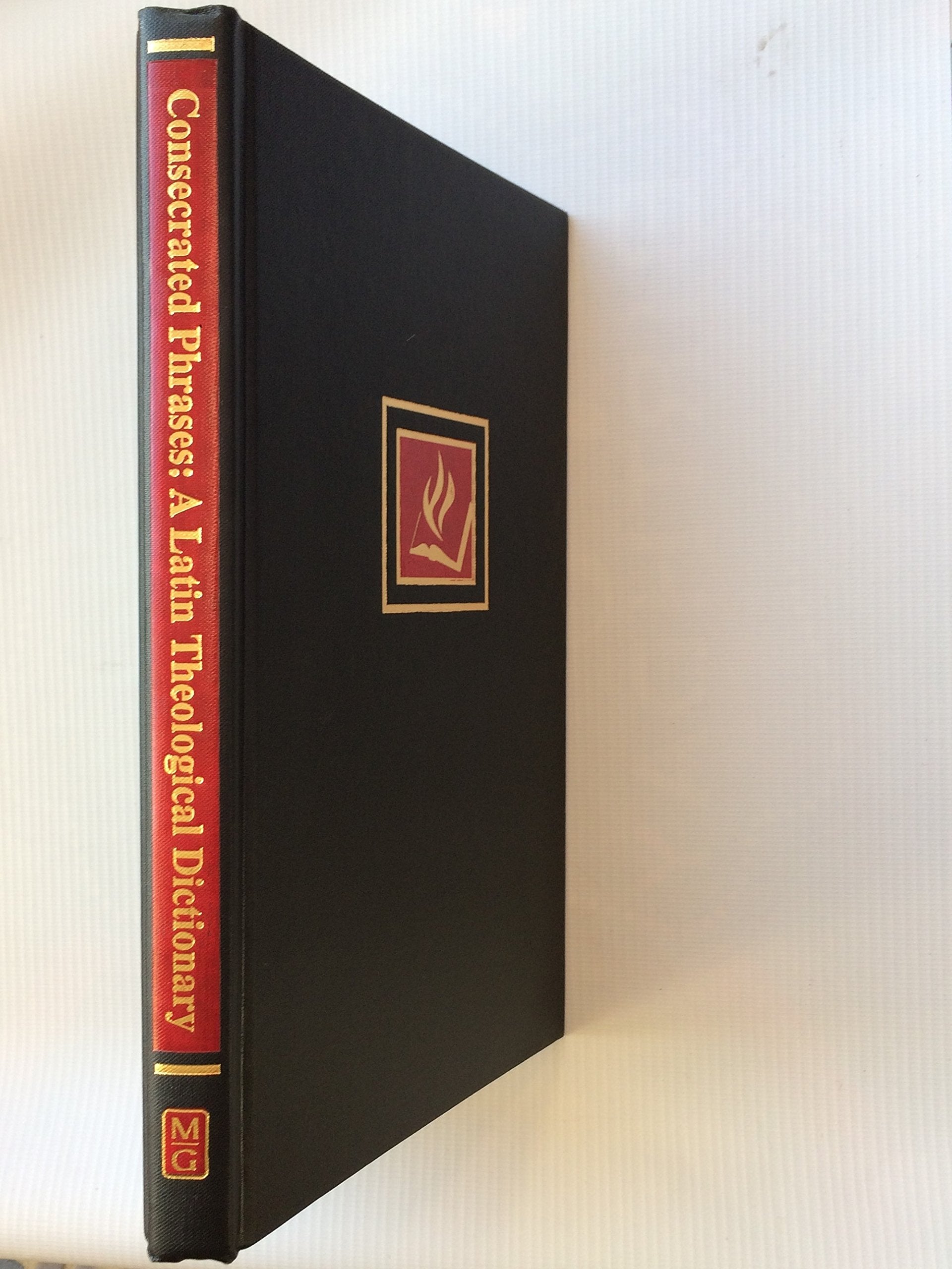 Consecrated Phrases: A Latin Theological Dictionary (Reference Works) (English, Latin and Latin Edition),Used