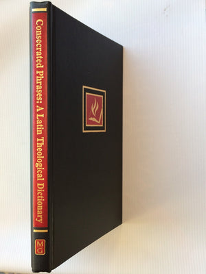 Consecrated Phrases: A Latin Theological Dictionary (Reference Works) (English, Latin and Latin Edition),Used