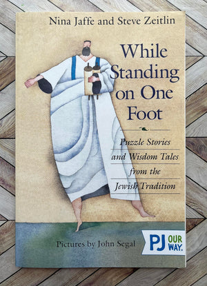 While Standing on One Foot: Puzzle Stories and Wisdom Tales from the Jewish Tradition,New