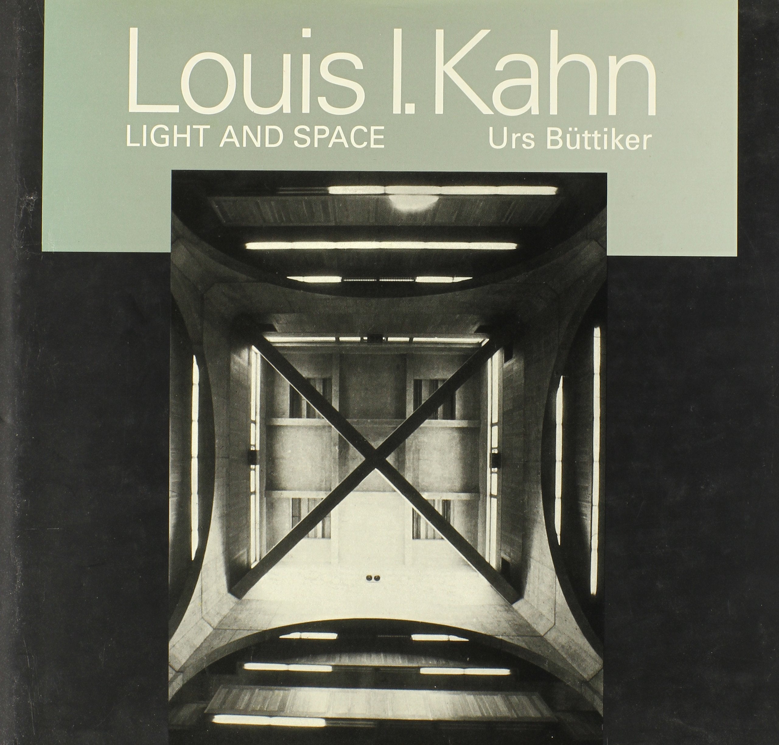 Louis I. Kahn: Light And Space