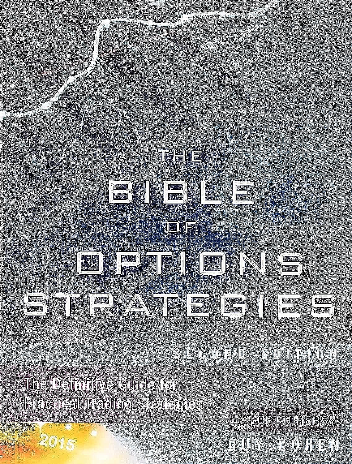 Bible Of Options Strategies, The: The Definitive Guide For Practical Trading Strategies