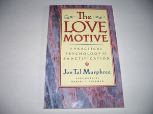 Love Motive: A Practical Psychology of Sanctification,Used
