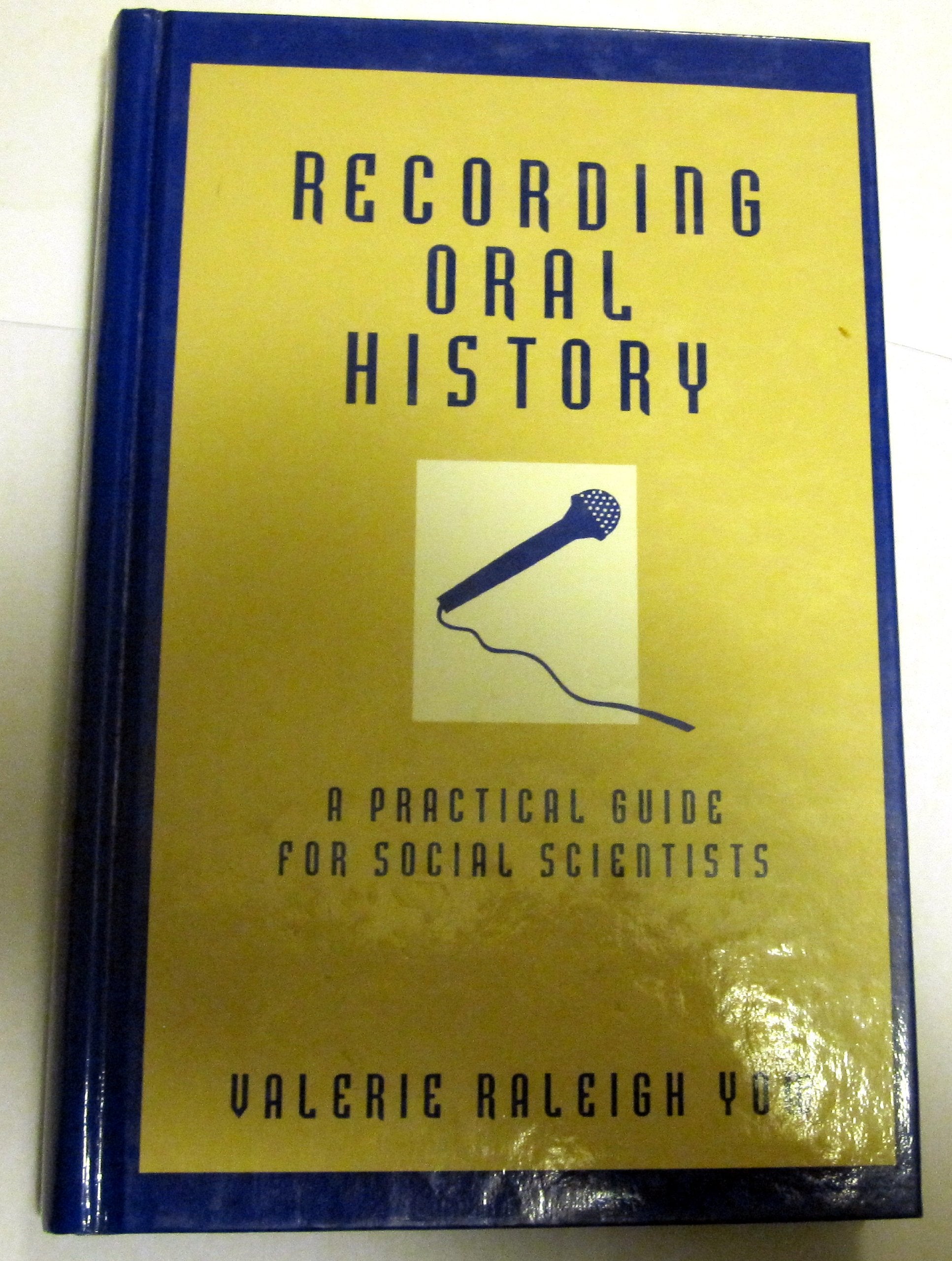 Recording Oral History: A Practical Guide For Social Scientists,Used