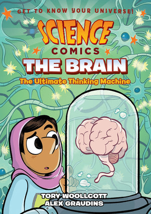 Science Comics: The Brain: The Ultimate Thinking Machine,New