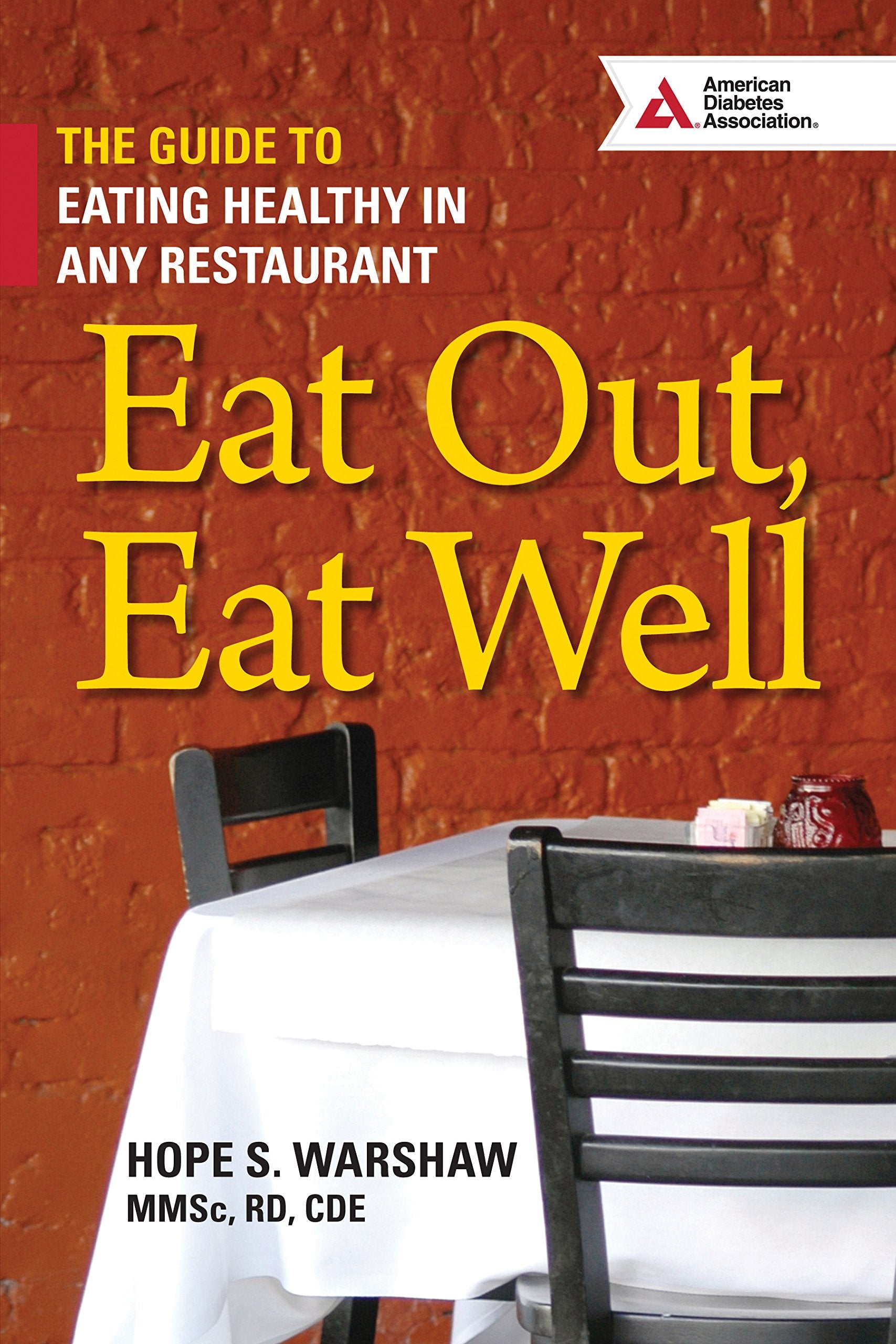 Eat Out, Eat Well: The Guide to Eating Healthy in Any Restaurant,New