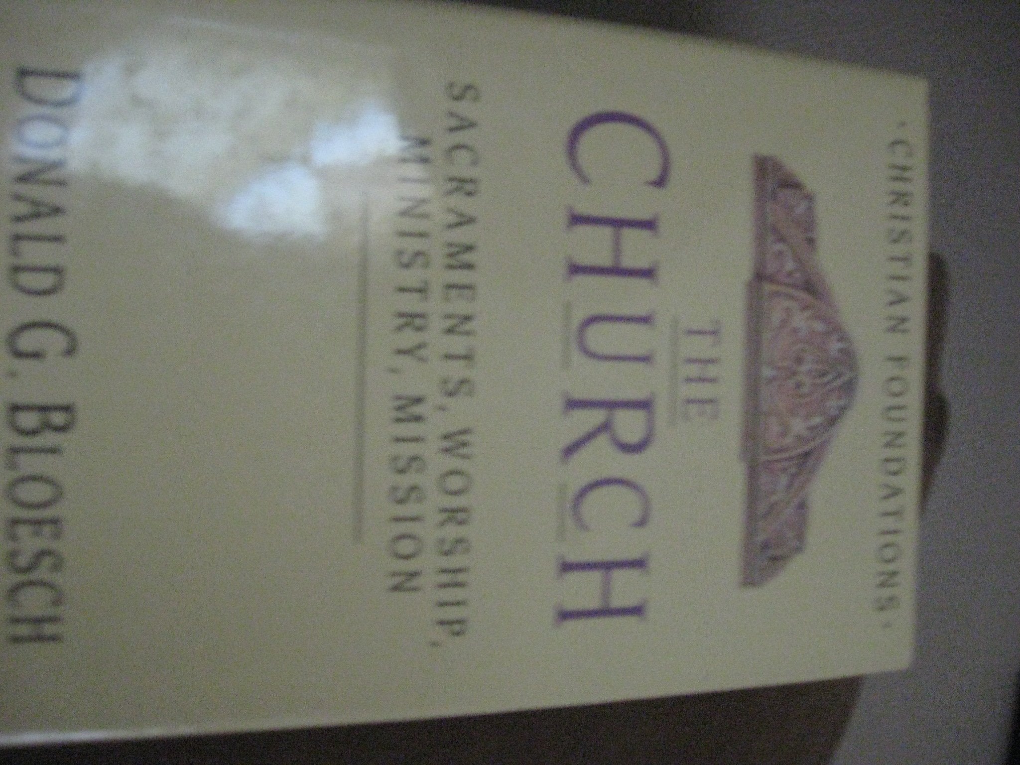 The Church: Sacraments, Worship, Ministry, Mission (Christian Foundations),Used