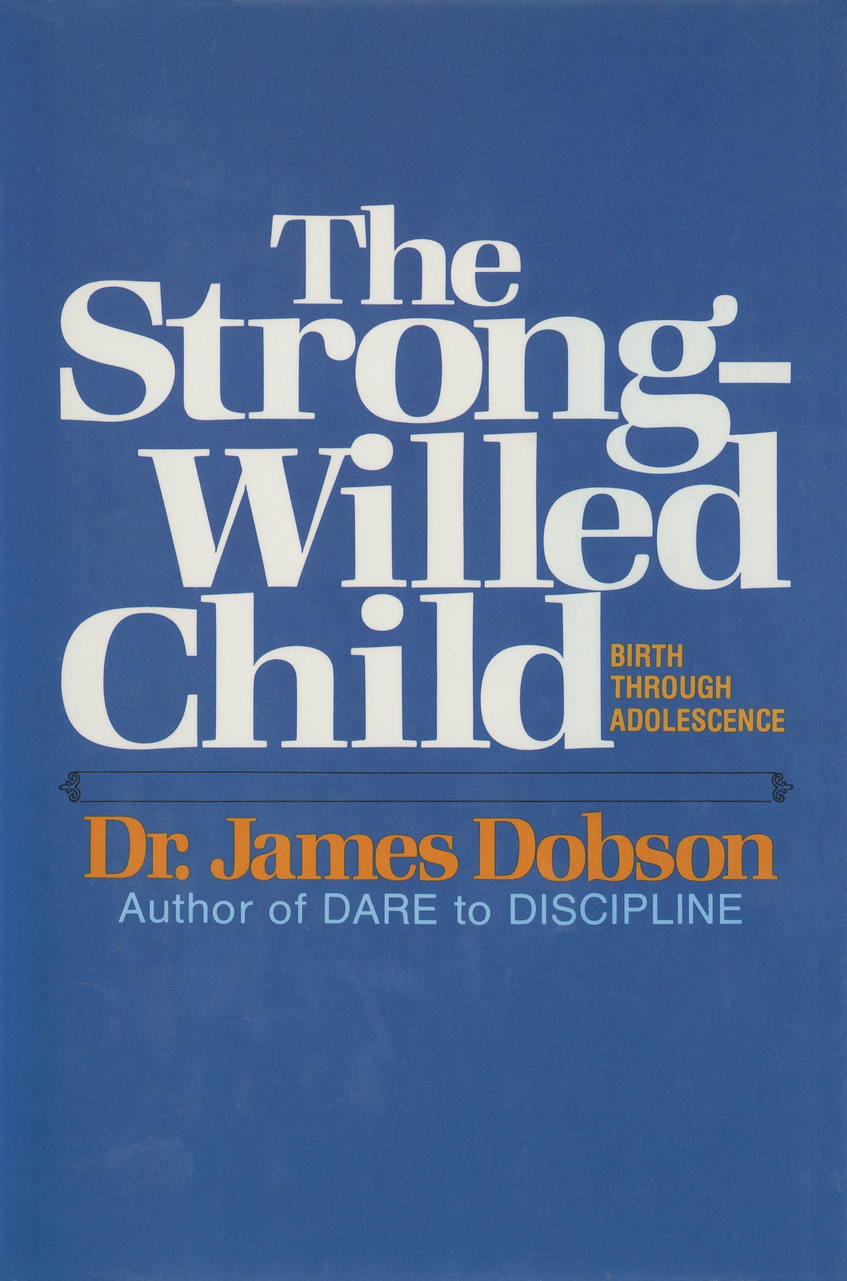 The StrongWilled Child: Birth Through Adolescence,Used