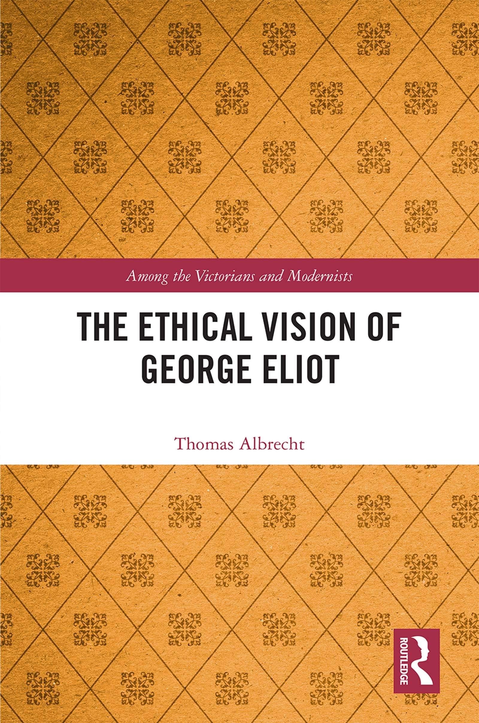 The Ethical Vision Of George Eliot: Communion And Difference (Among The Victorians And Modernists),New