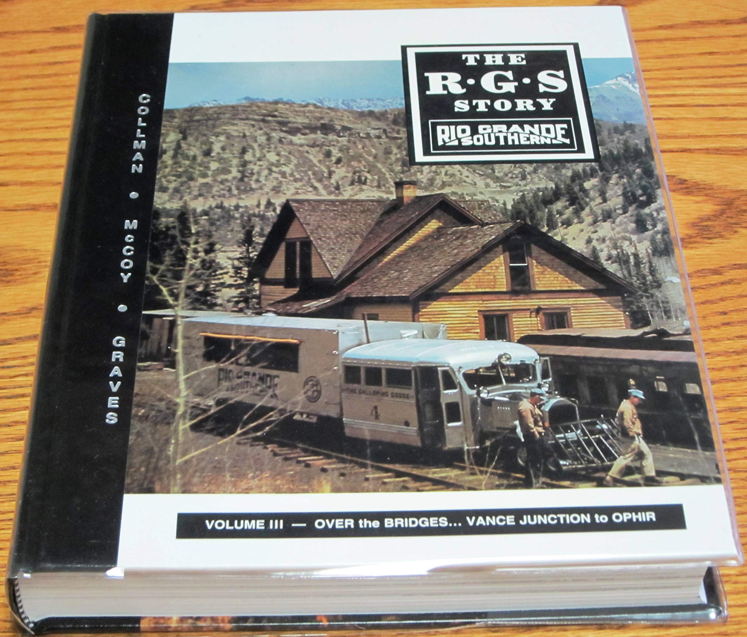 The R.G.S. story, Vol. III  Over the Bridges...Vance Junction to Ophir,Used
