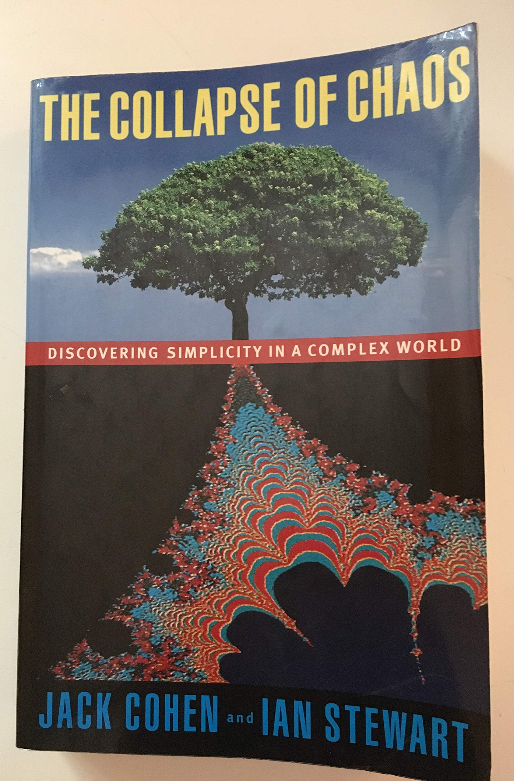 The Collapse of Chaos: Discovering Simplicity in a Complex World,New