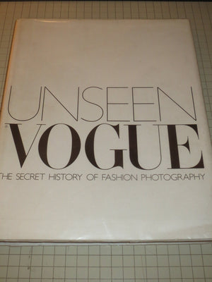 Unseen Vogue: The Secret History of Fashion Photography,Used