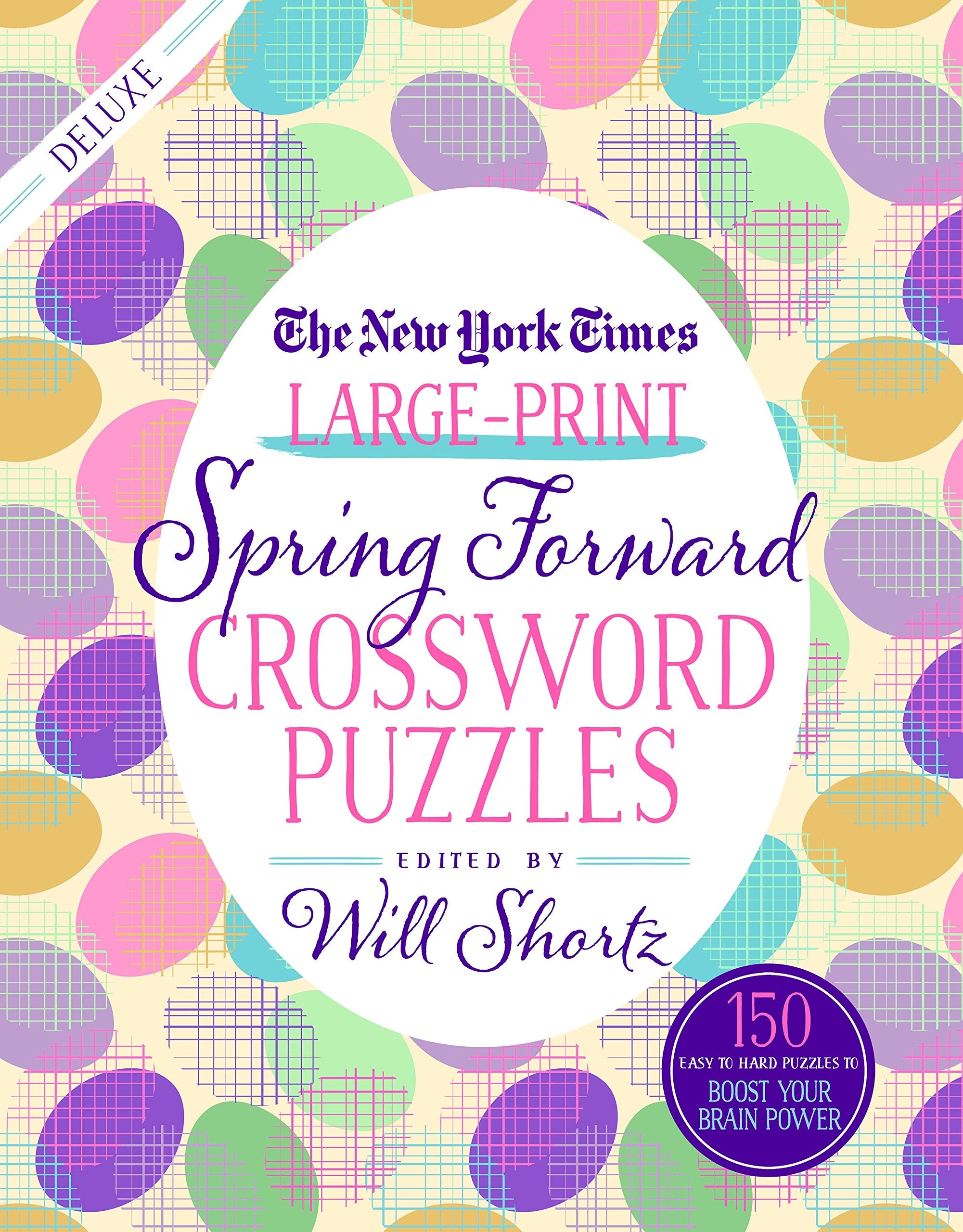 The New York Times LargePrint Spring Forward Crossword Puzzles: 150 Easy to Hard Puzzles to Boost Your Brainpower,Used