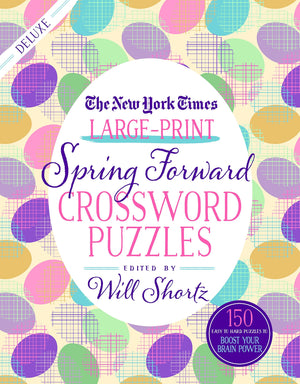 The New York Times LargePrint Spring Forward Crossword Puzzles: 150 Easy to Hard Puzzles to Boost Your Brainpower,Used