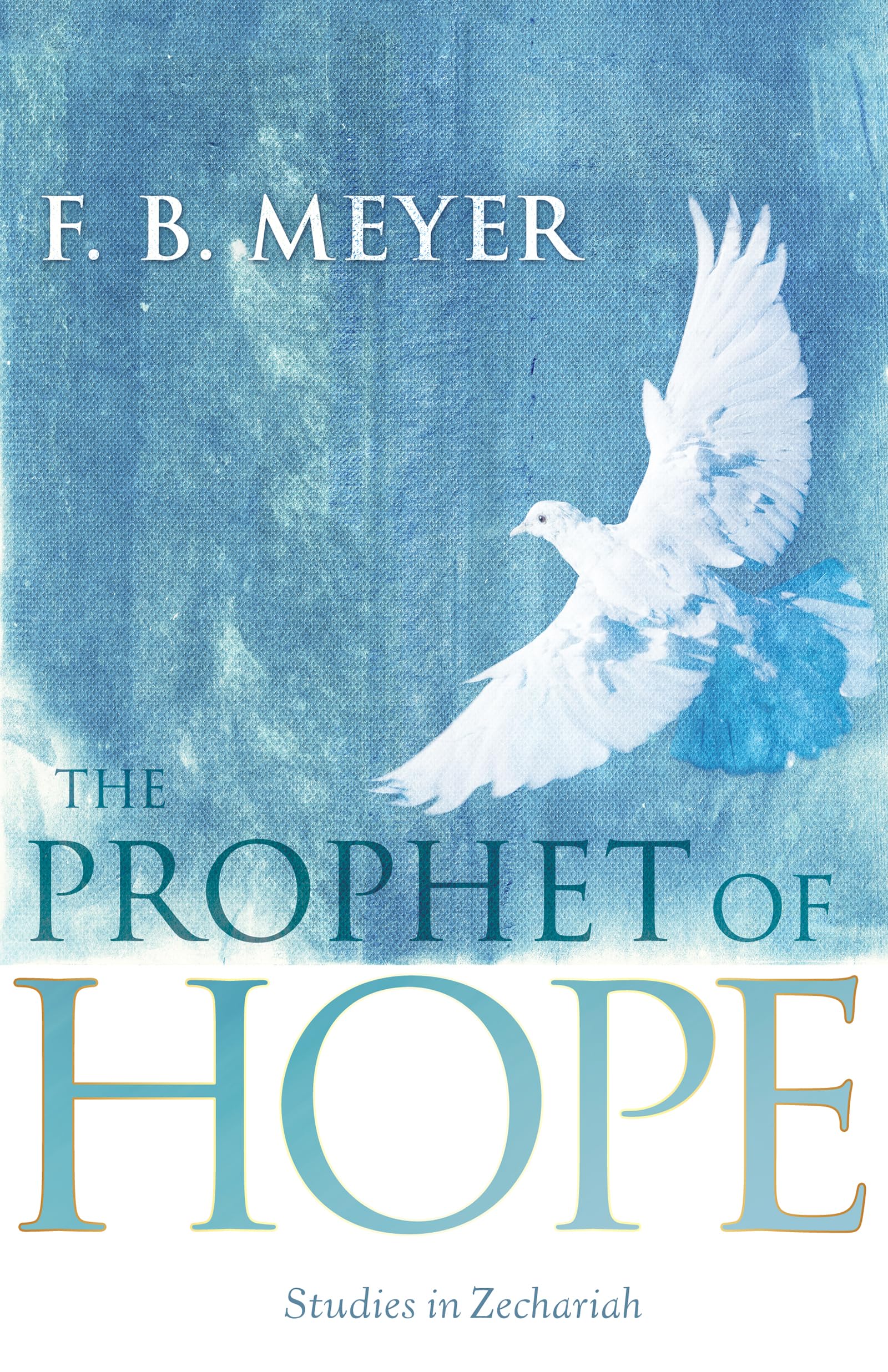 The Prophet of Hope: Studies in Zechariah,Used