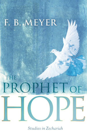 The Prophet of Hope: Studies in Zechariah,Used