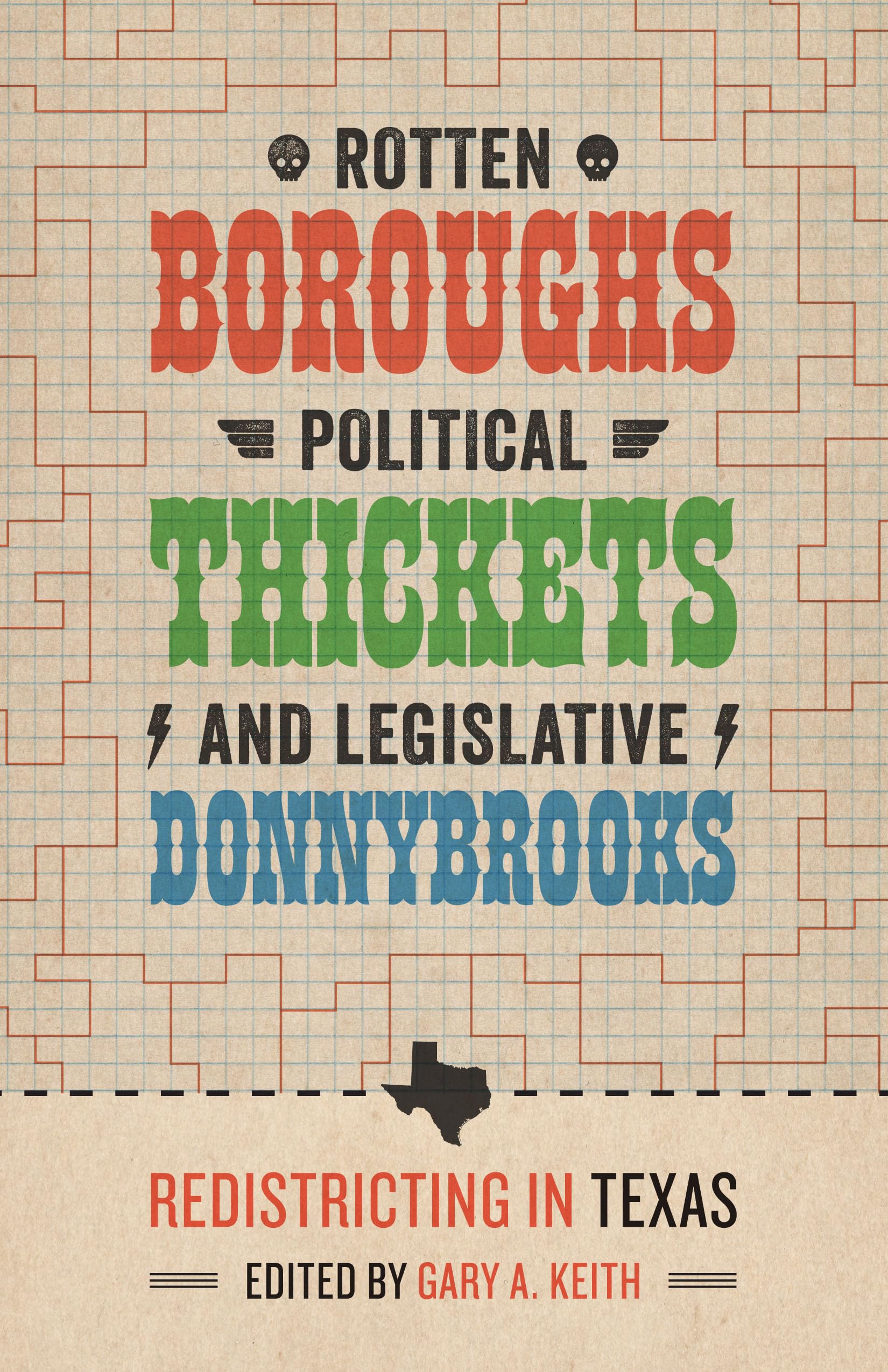 Rotten Boroughs, Political Thickets, and Legislative Donnybrooks: Redistricting in Texas (Jack and Doris Smothers Series in Texa,Used