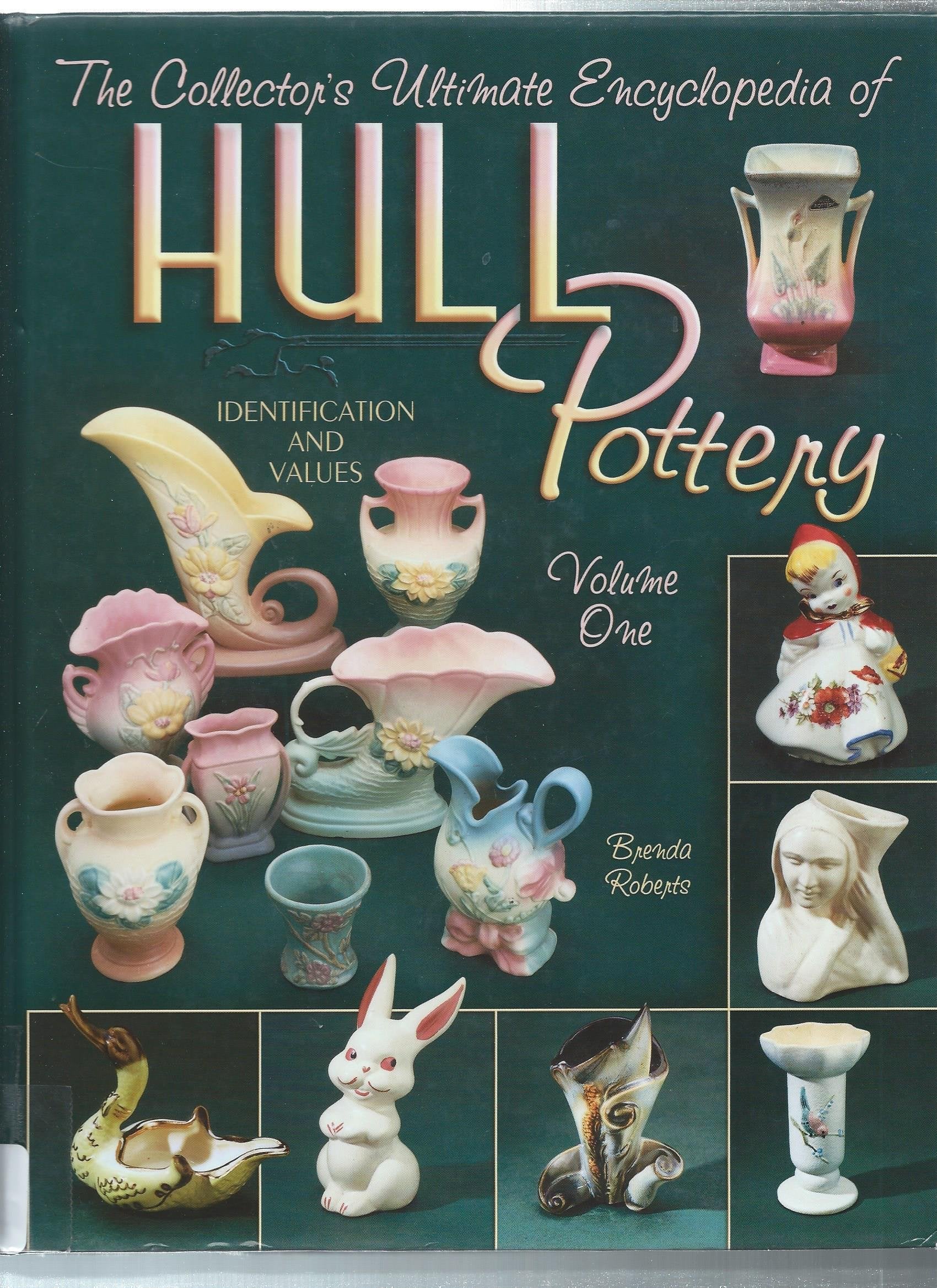 The Collector's Ultimate Encyclopedia of Hull pottery, Vol. 1: Identification and Values,Used
