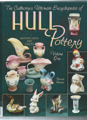 The Collector's Ultimate Encyclopedia of Hull pottery, Vol. 1: Identification and Values,Used