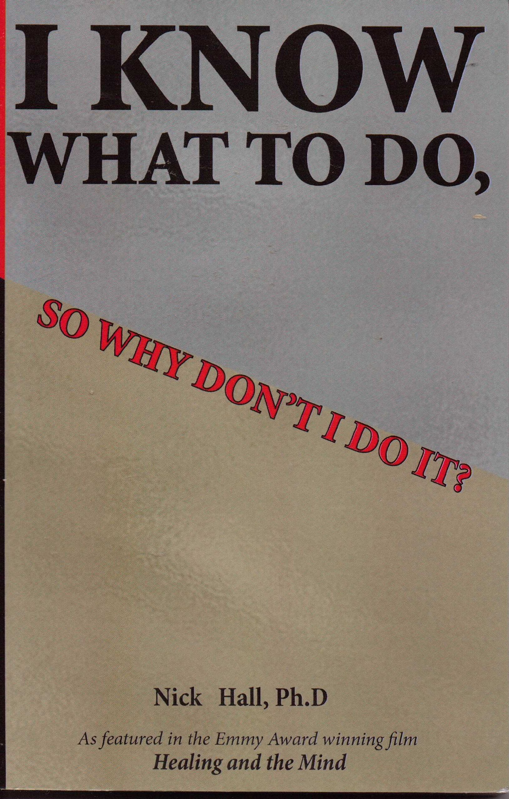 I Know What to Do So Why Don't I Do It,New