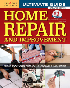 Ultimate Guide To Home Repair And Improvement, Updated Edition: Proven Moneysaving Projects; 3,400 Photos & Illustrations (Crea,New