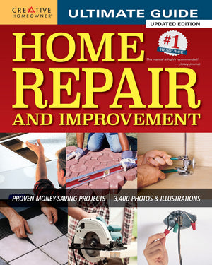 Ultimate Guide To Home Repair And Improvement, Updated Edition: Proven Moneysaving Projects; 3,400 Photos & Illustrations (Crea-used