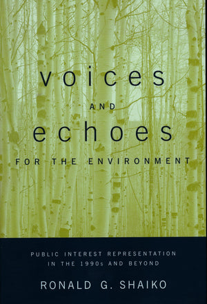 Voices And Echoes For The Environment: Public Interest Representation In The 1990S And Beyond,New
