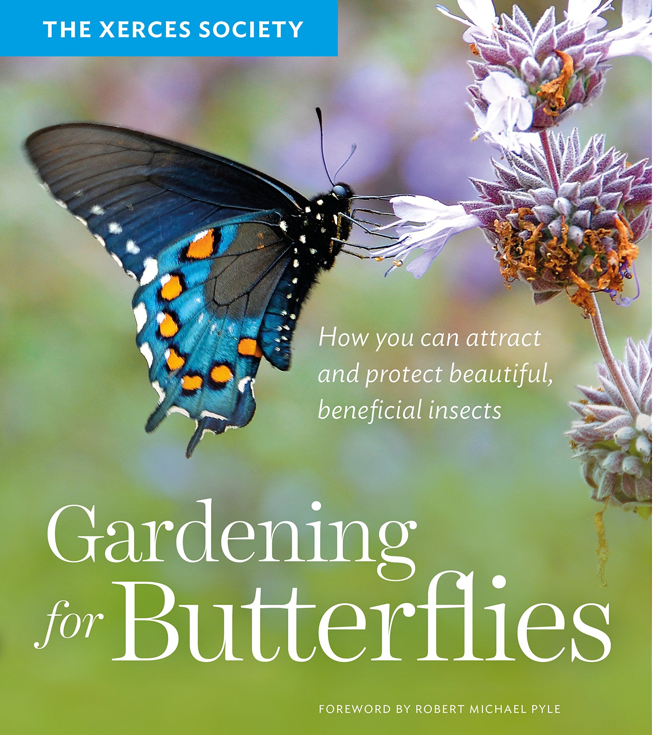Gardening for Butterflies: How You Can Attract and Protect Beautiful, Beneficial Insects,Used