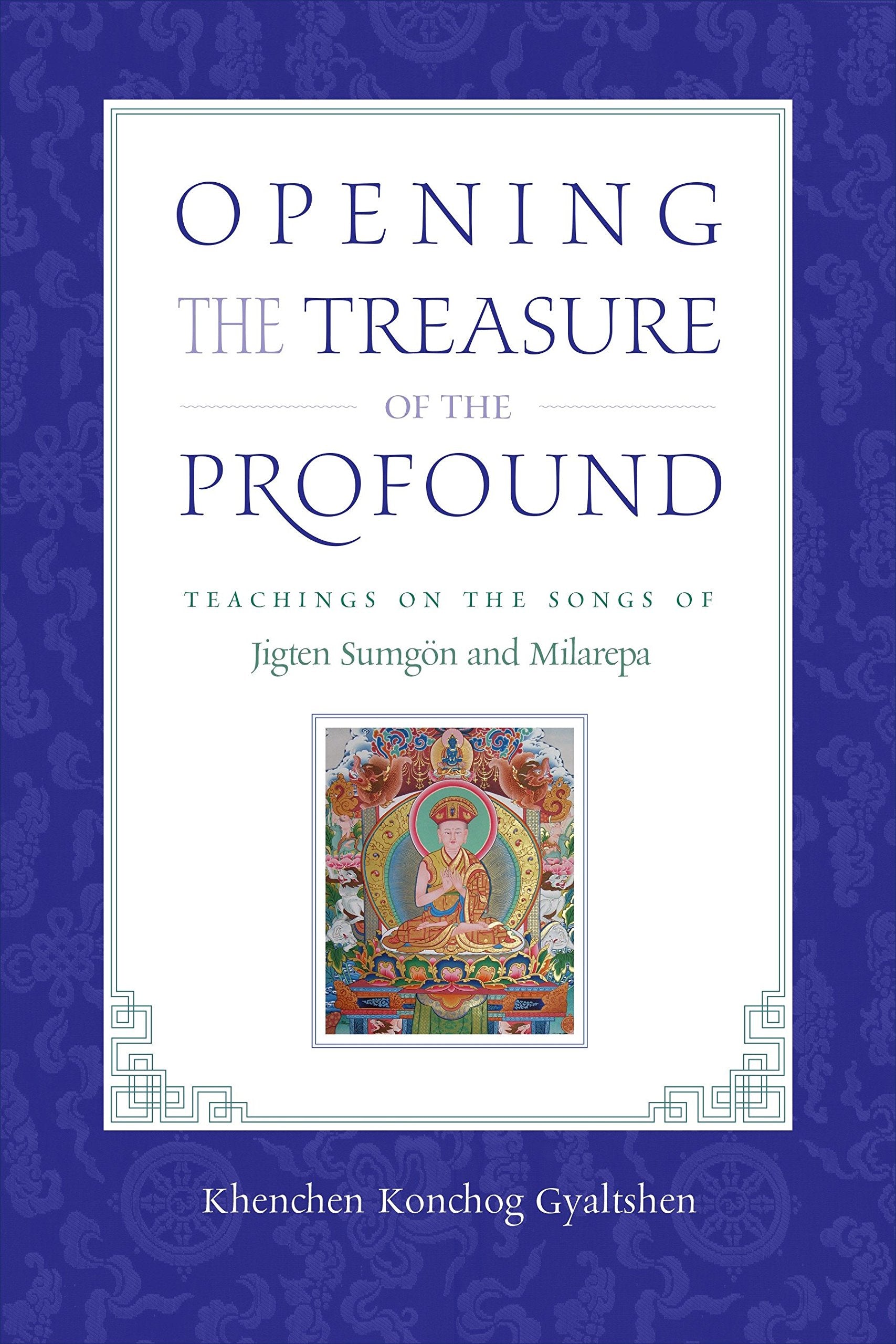Opening The Treasure Of The Profound: Teachings On The Songs Of Jigten Sumgon And Milarepa,Used