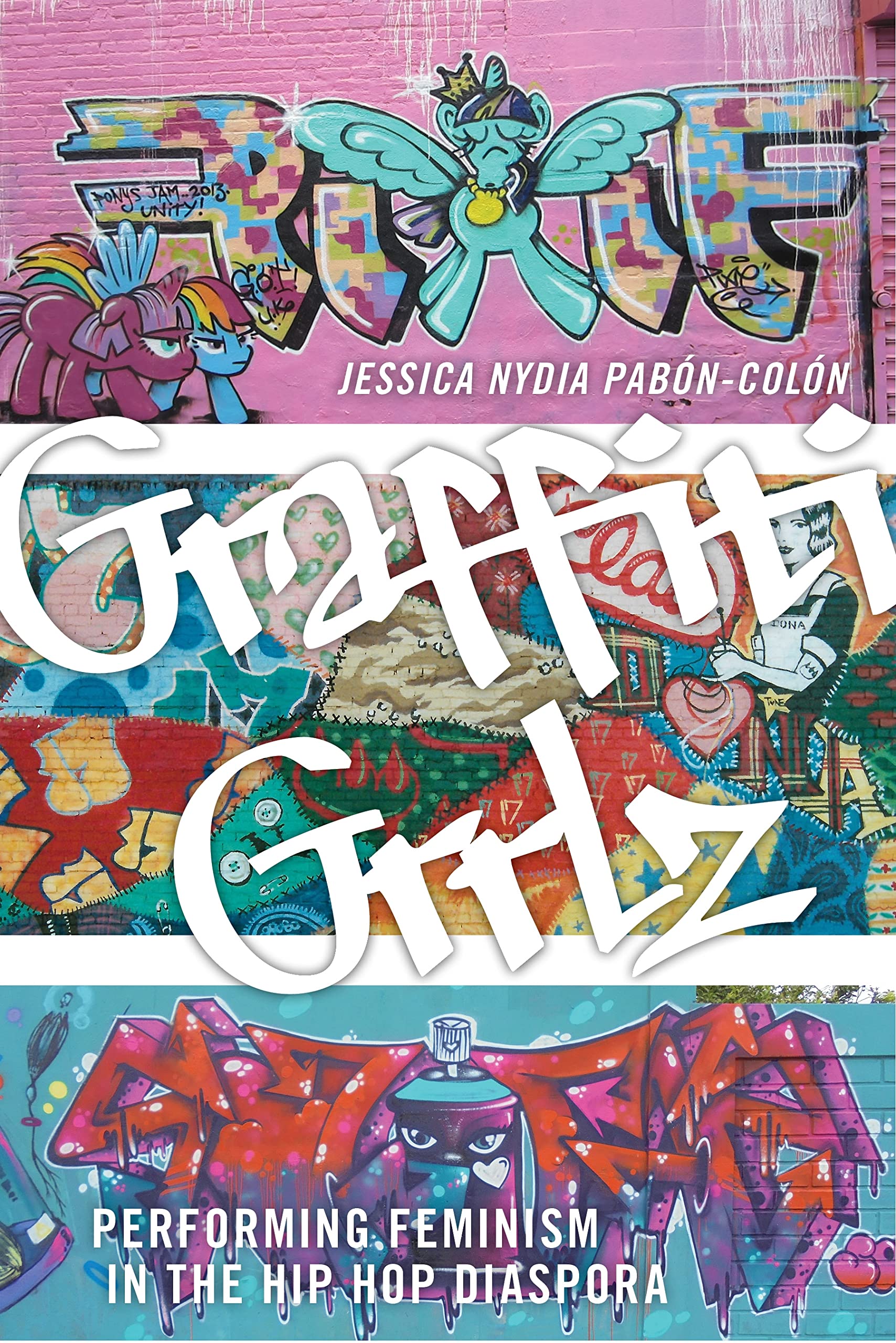 Graffiti Grrlz: Performing Feminism In The Hip Hop Diaspora,Used