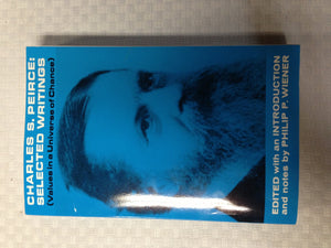 Charles S. Peirce, Selected Writings