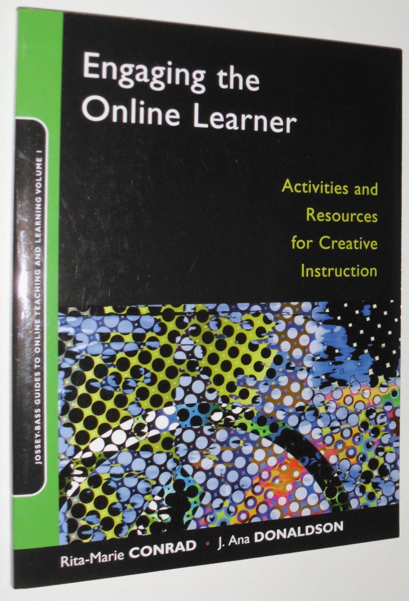 Engaging the Online Learner: Activities and Resources for Creative Instruction (JosseyBass Guides to Online Teaching and Learni,New