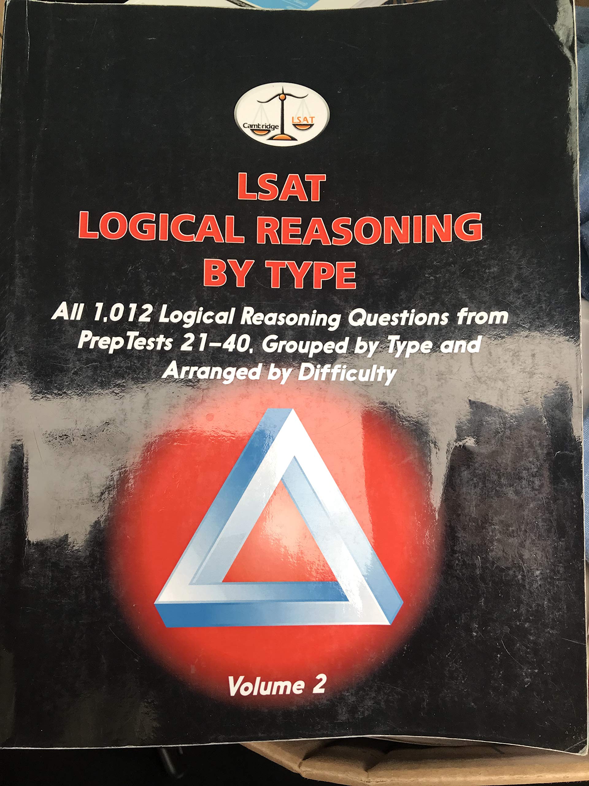 LSAT Logical Reasoning by Type, Volume 2: All 1,012 Logical Reasoning Questions from PrepTests 2140, Grouped by Type and Arrang,Used