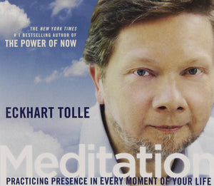 Meditation: Practicing Presence in Every Moment of Your Life