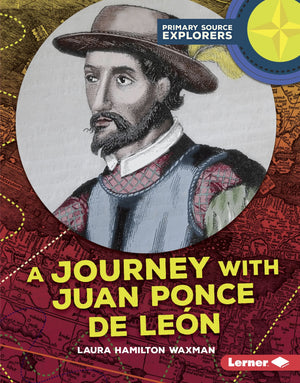 A Journey with Juan Ponce de Len (Primary Source Explorers),Used