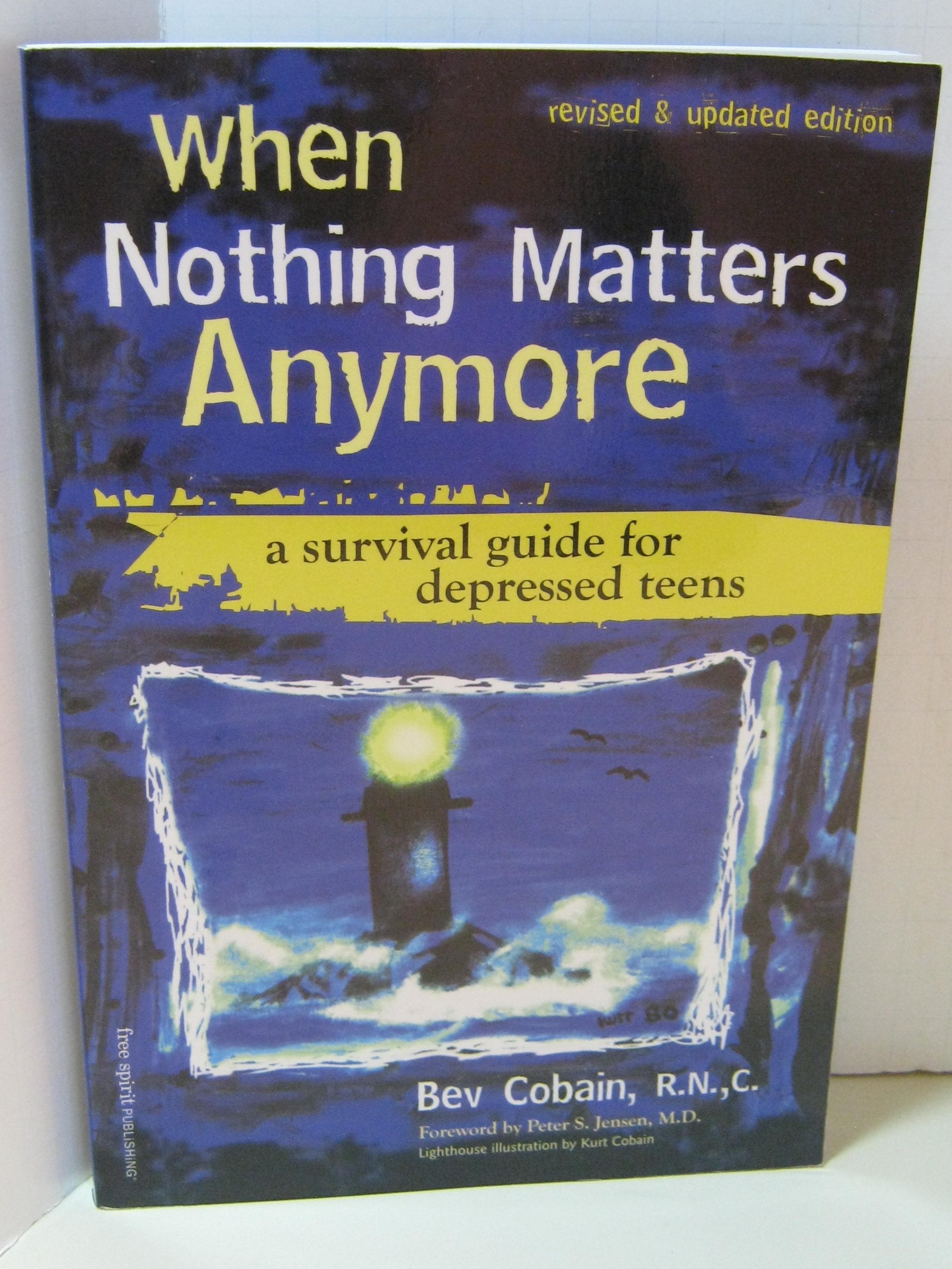 When Nothing Matters Anymore: A Survival Guide for Depressed Teens,New