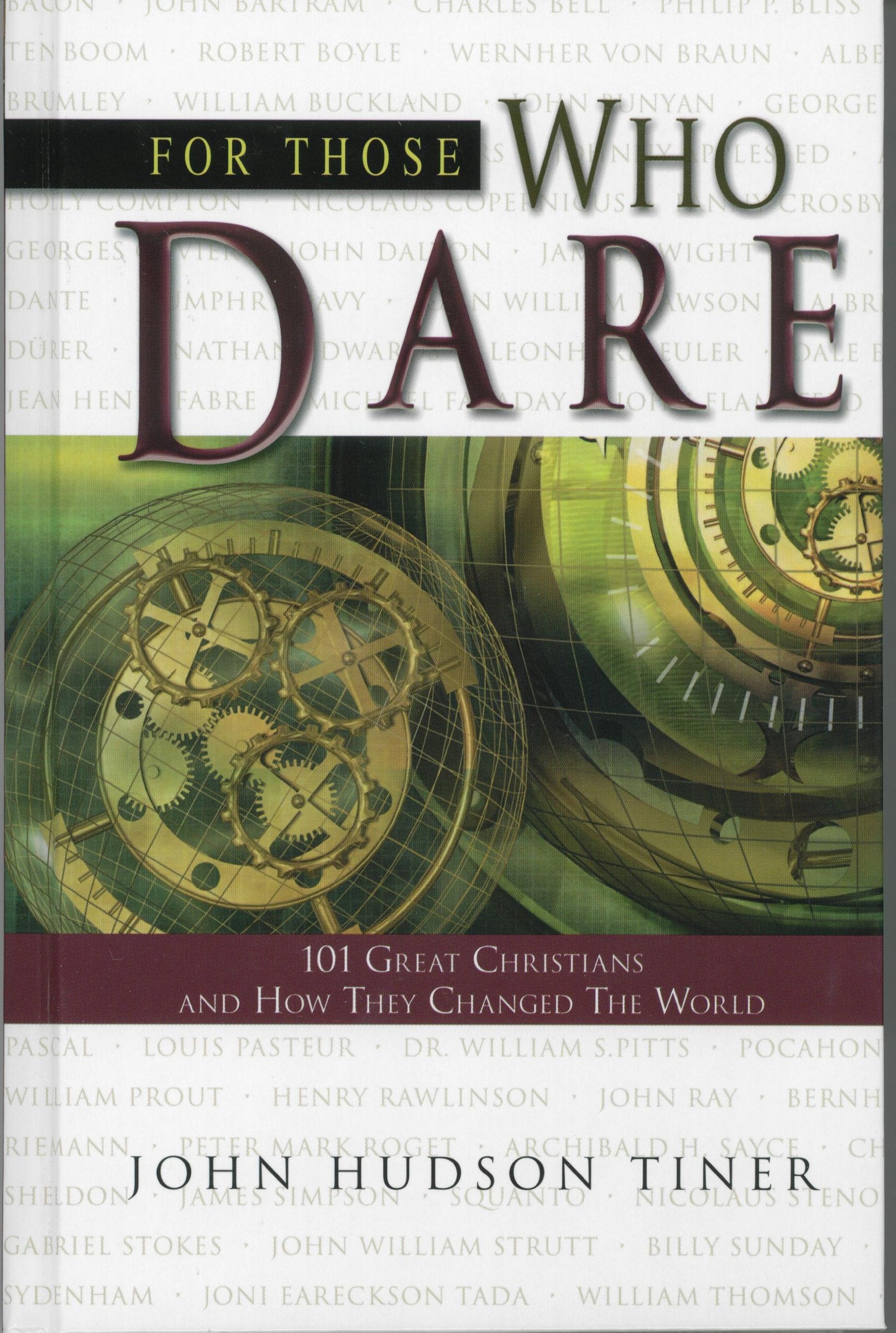 For Those Who Dare: 101 Great Christians and How They Changed the World,Used
