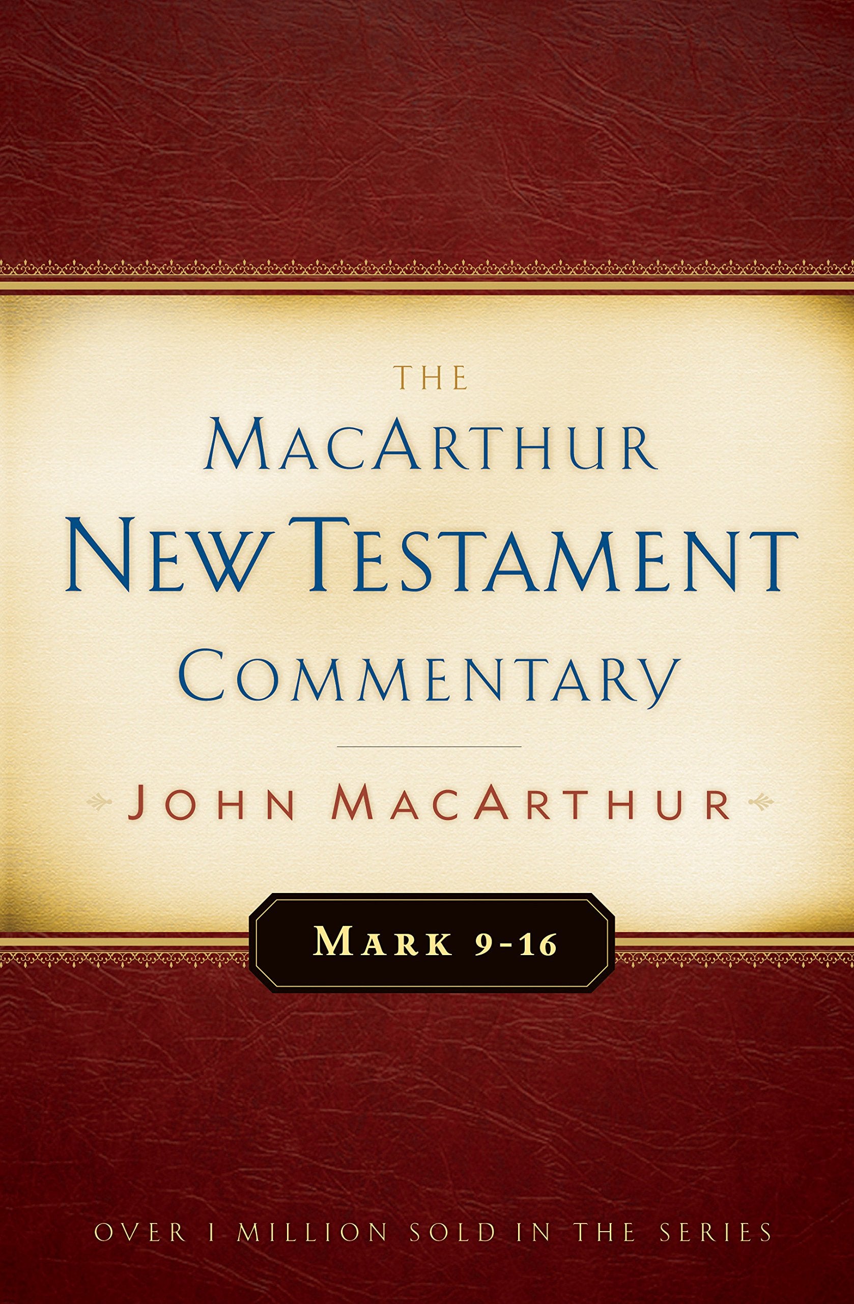 Mark 916 MacArthur New Testament Commentary (Volume 6) (MacArthur New Testament Commentary Series)