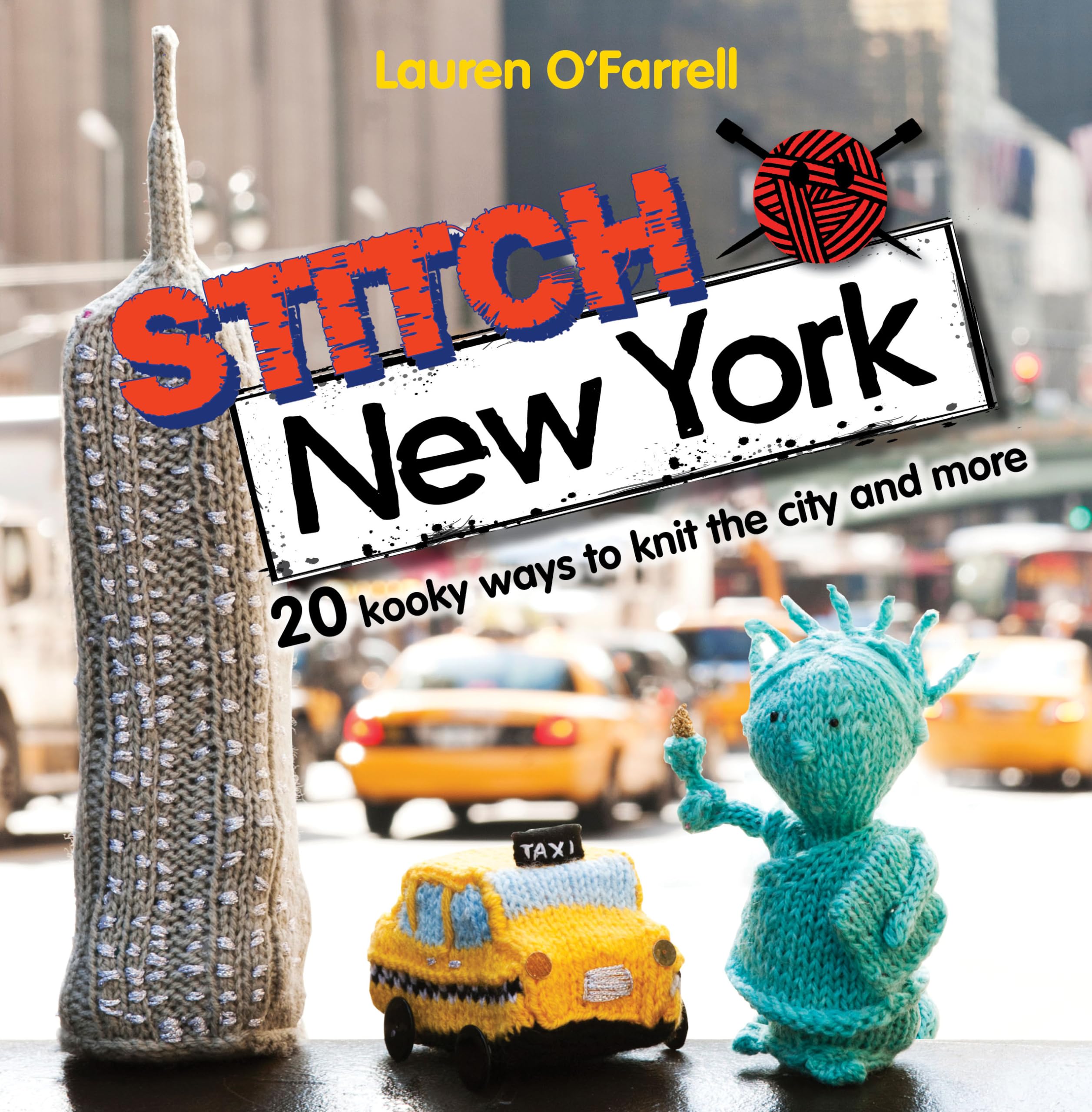 Stitch New York: 20 Kooky Ways To Knit The City And More,Used