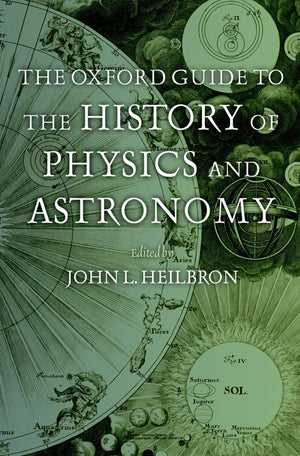 The Oxford Guide to the History of Physics and Astronomy,Used