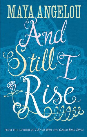 And Still I Rise Maya Angelou,New