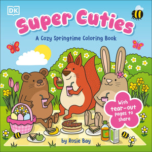 Super Cuties: A Cozy Springtime Coloring Book: With TearOut Pages To Share