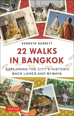 22 Walks In Bangkok: Exploring The City'S Historic Back Lanes And Byways,Used