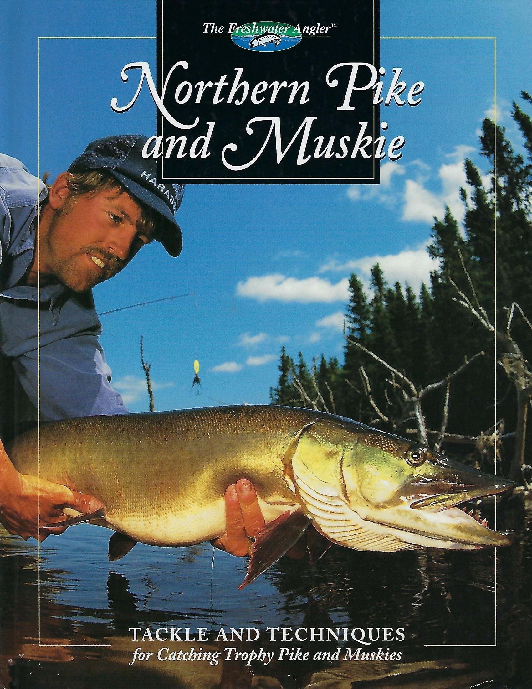 Northern Pike and Muskie: Tackle and Techniques for Catching Trophy Pike and Muskies (The Freshwater Angler),Used