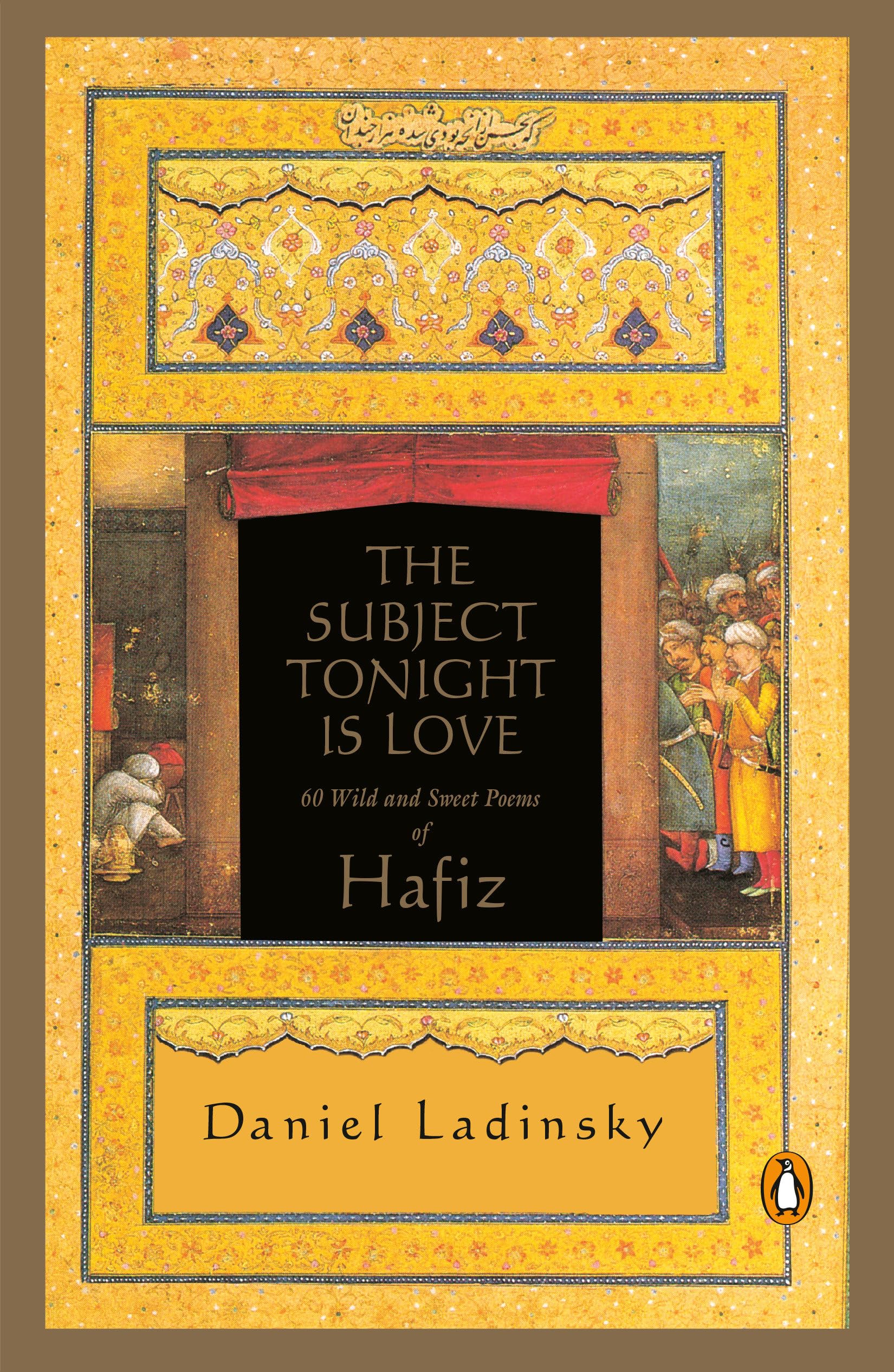 The Subject Tonight Is Love: 60 Wild And Sweet Poems Of Hafiz (Compass),New