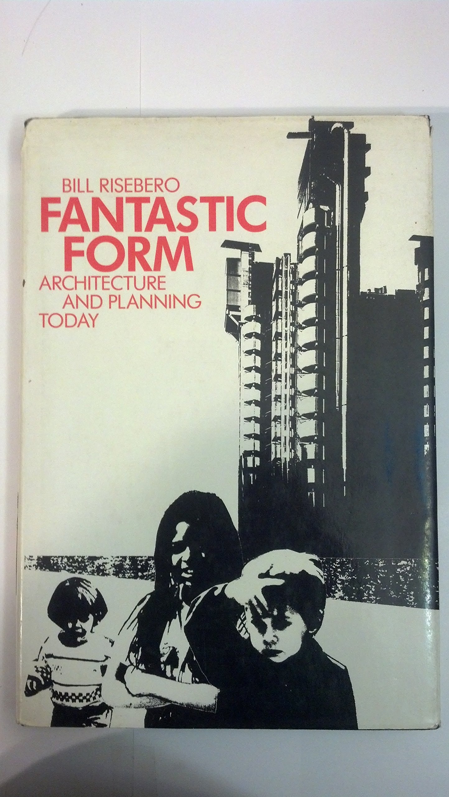 Fantastic Form: Architecture and Planning Today,New