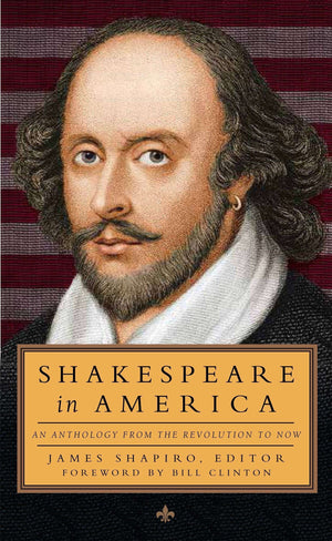Shakespeare in America: An Anthology from the Revolution to Now (LOA #251) (Library of America, 251),Used