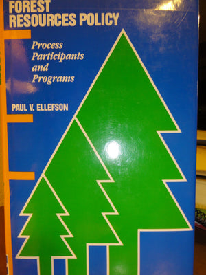 Forest Resources Policy: Process, Participants and Programs,Used